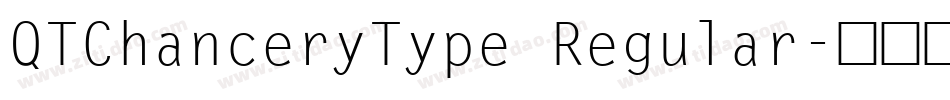 QTChanceryType Regular字体转换